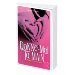 "Donne-moi ta main tome 1 : L'amour victorieux"