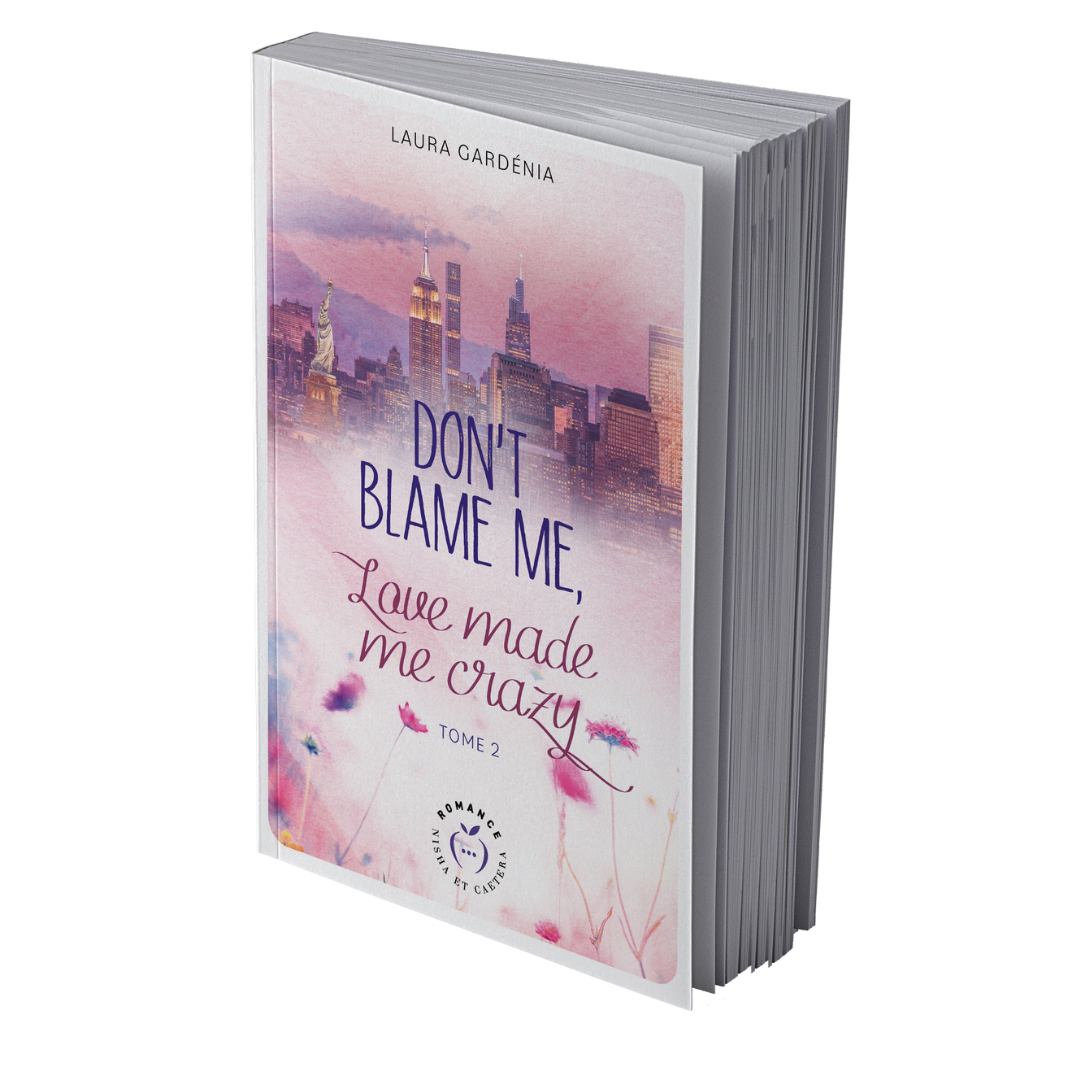 Don't Blame Me, Love Made Me Crazy - Tome 2